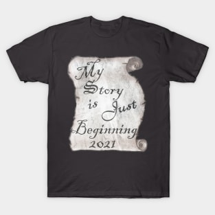 Graduate 2021 My Story Is Just Beginning, Inspirational Graduation T-Shirt